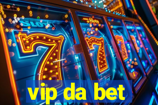 vip da bet